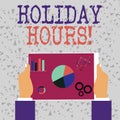 Word writing text Holiday Hours. Business concept for Overtime work on for employees under flexible work schedules Hands Royalty Free Stock Photo