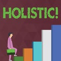 Word writing text Holistic. Business concept for Belief the parts of something are interconnected Related to holism