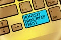 Word writing text Honesty Principles Trust. Business concept for believing someone words for granted Telling truth Keyboard blue k