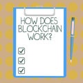 Word writing text How Does Blockchain Work. Business concept for Decentralized money trading cryptocurrency Blank Sheet of Bond