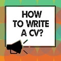 Word writing text How To Write A Cv. Business concept for Recommendations to make a good resume to obtain a job Megaphone Sound Royalty Free Stock Photo