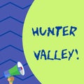 Word writing text Hunter Valley. Business concept for Australia s is best known wine regions State of New South Wales