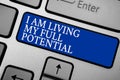 Word writing text I Am Living My Full Potential. Business concept for Embracing opportunities using skills abilities Grey silvery