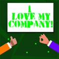 Word writing text I Love My Company. Business concept for tell why admire their job and workplace Two Businessmen Hands