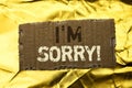 Word writing text I m Sorry. Business concept for Apologize Conscience Feel Regretful Apologetic Repentant Sorrowful written on te Royalty Free Stock Photo