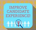 Word writing text Improve Candidate Experience. Business concept for Develop jobseekers feeling during recruitment