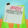 Word writing text Improve Productivity. Business concept for to increase the machine and process efficiency Paper stuck