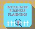 Word writing text Integrated Business Planning. Business concept for minimizing risk and maximizing profit Magnifying