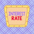Word writing text Interest Rate. Business concept for percentage of principal charged by the lender to borrower Asymmetrical