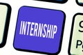 Word writing text Internship. Business concept for Student Trainee working on organization to gain experience