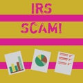 Word writing text Irs Scam. Business concept for involve scammers targeting taxpayers pretending be Internal Service