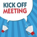 Word writing text Kick Off Meeting. Business concept for getting fired from your team private talking about company