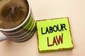 Word writing text Labour Law. Business concept for Employment Rules Worker Rights Obligations Legislation Union written on Green S