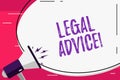 Word writing text Legal Advice. Business concept for professional advices that is provided by professional lawyer Blank