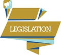 Word writing text Legislation. Business concept for Law or set of laws suggested by a government Parliament