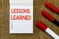 Word writing text Lessons Learned. Business concept for Promote share and use knowledge derived from experience