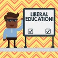 Word writing text Liberal Education. Business concept for education suitable for the cultivation of free huanalysis