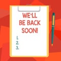Word writing text We Ll Be Back Soon. Business concept for Taking a short break out of work coming back in a few Blank Royalty Free Stock Photo