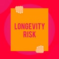 Word writing text Longevity Risk. Business concept for Potential threat due to increasing lifespan of pensioners Two Royalty Free Stock Photo