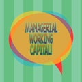 Word writing text Managerial Working Capital. Business concept for Shortterm liabilities and shortterm assets Blank