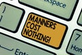 Word writing text Manners Cost Nothing. Business concept for No fee on expressing gratitude or politeness to others