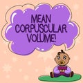 Word writing text Mean Corpuscular Volume. Business concept for average volume of a red blood corpuscle measurement Baby