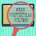 Word writing text Mean Corpuscular Volume. Business concept for average volume of a red blood corpuscle measurement