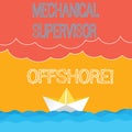 Word writing text Mechanical Supervisor Offshore. Business concept for oversee the repair and installation work Wave