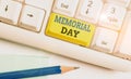 Word writing text Memorial Day. Business concept for remembering the military demonstratingnel who died in service White