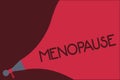 Word writing text Menopause. Business concept for Cessation of menstruation Older women hormonal changes period