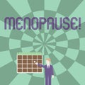 Word writing text Menopause. Business concept for Cessation of menstruation Older women hormonal changes period