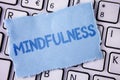 Word writing text Mindfulness. Business concept for Being Conscious Awareness Calm Accept thoughts and feelings written on Tear St Royalty Free Stock Photo