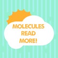 Word writing text Molecules Read More. Business concept for smallest amount of chemical Atom particle mite Sun Hiding Royalty Free Stock Photo