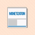 Word writing text Monetization. Business concept for Process of converting establishing something into legal tender