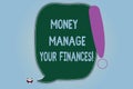 Word writing text Money Manage Your Finances. Business concept for Make good use of your earnings Investing Blank Color