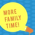 Word writing text More Family Time. Business concept for Spending quality family time together is very important Blank Royalty Free Stock Photo