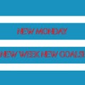 Word writing text New Monday New Week New Goals. Business concept for goodbye weekend starting fresh goals targets Wide