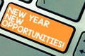 Word writing text New Year New Opportunities. Business concept for Fresh start Motivation inspiration 365 days Keyboard