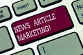 Word writing text News Article Marketing. Business concept for Write and issue short articles to a range of outlets
