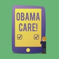 Word writing text Obama Care. Business concept for Government Program of Insurance System Patient Protection.