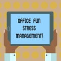 Word writing text Office Fun Stress Management. Business concept for Relax leisure time at work relaxing moments Hu