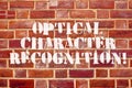 Word writing text Optical Character Recognition. Business concept for the identification of printed characters.