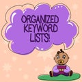 Word writing text Organized Keyword Lists. Business concept for Taking list of keywords and place them in groups Baby Royalty Free Stock Photo