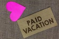 Word writing text Paid Vacation. Business concept for Sabbatical Weekend Off Holiday Time Off Benefits Piece squared paperboard pa