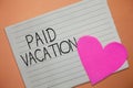 Word writing text Paid Vacation. Business concept for Sabbatical Weekend Off Holiday Time Off Benefits Royalty Free Stock Photo