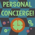 Word writing text Personal Concierge. Business concept for someone who will make arrangements or run errands Time