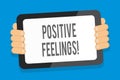 Word writing text Positive Feelings. Business concept for any feeling where there is a lack of negativity or sadness