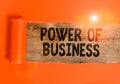 Word writing text Power Of Business. Business concept for The ability to influence peers for attaining the goals