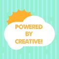 Word writing text Powered By Creative. Business concept for characterized by originality of thought or inventiveness Sun Royalty Free Stock Photo