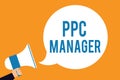 Word writing text Ppc Manager. Business concept for which advertisers pay fee each time one of their ads is clicked Man holding me